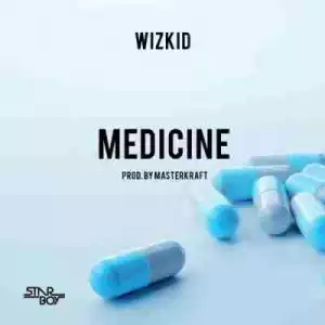 Wizkid - Medicine (Prod. By Masterkraft)